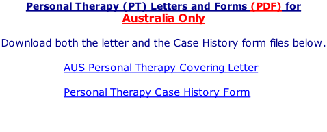 Personal Therapy (PT) Letters and Forms (PDF) for  Australia Only  Download both the letter and the Case History form files below.  AUS Personal Therapy Covering Letter  Personal Therapy Case History Form